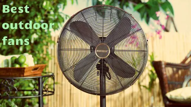 Best outdoor fans | heatwhiz.com